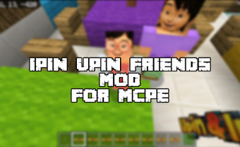 Imagen 0 para ipin friend upin for MCPE