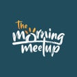 Icon of program: The Morning Meetup