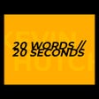 Icono de programa: 20 WORDS // 20 SECONDS