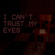 Icon of program: I CAN'T TRUST MY EYES