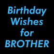 Icon of program: Birthday Wishes For Broth…