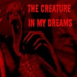 Icono de programa: The Creature In My Dreams