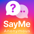 Icon of program: SayMe - anonymous questio…