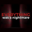 Icono del programa: Everything was a Nightmar