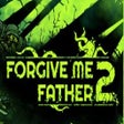 Icono del programa: Forgive Me Father 2