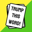 Icon of program: Trump This Word